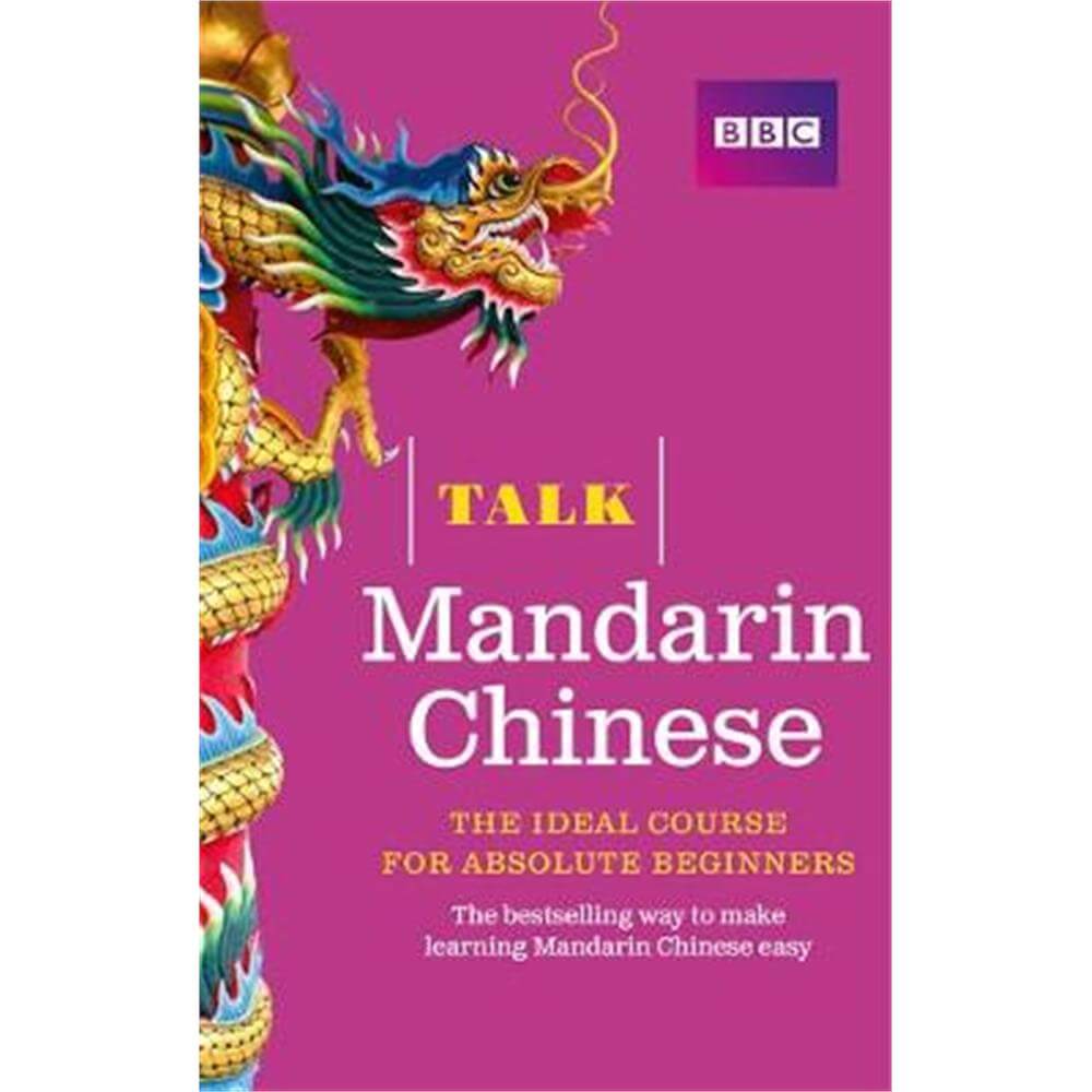 Talk Mandarin Chinese (Book/CD Pack): The ideal Chinese course for absolute beginners - Alwena Lamping